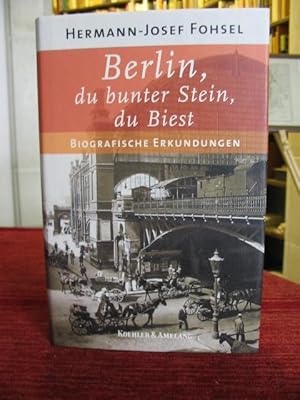 Bild des Verkufers fr Berlin, du bunter Stein, du Biest. Biografische Erkundungen. zum Verkauf von Antiquariat Seidel & Richter