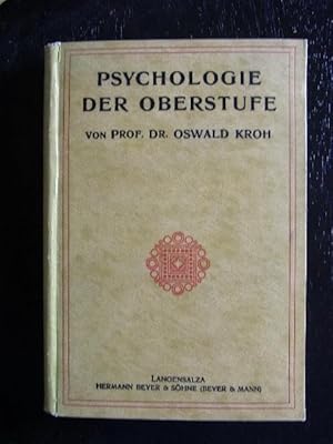 Psyschologie der Oberstufe. Beitrag zur Reform der Bildungsarbeit.