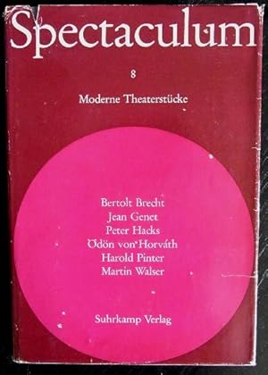 Spectaculum VIII. 6 moderne Theaterstücke. Brecht, Genet, Hacks, Horvath, Pinter, Walser.