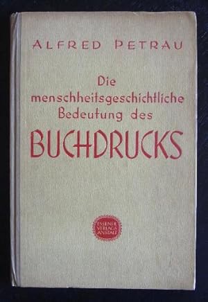 Bild des Verkufers fr Die menschheitsgeschichtliche Bedeutung des Buchdrucks. Ein Beitrag zur entwicklungsganzheitlichen Geschichtsauffassung. zum Verkauf von Antiquariat Seidel & Richter