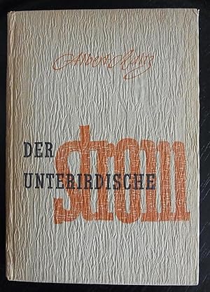 Der unterirdische Strom. Ein historischer Roman von einem Augenblick des amerikanischen Winters. ...