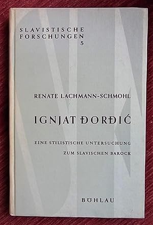 Seller image for Ignjat Dordic. Eine stilistische Untersuchung zum slavischen Barock. for sale by Antiquariat Seidel & Richter