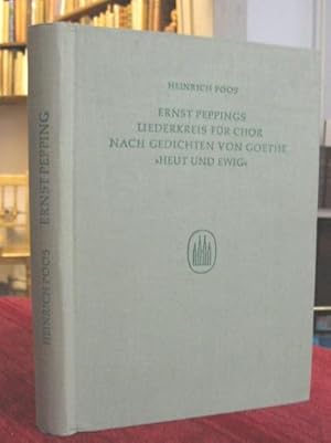 Immagine del venditore per Ernst Peppings Liederkreis fr Chor nach Gedichten von GOETHE "Heut und Ewig". Studien zum Personalstil des Komponisten. venduto da Antiquariat Seidel & Richter