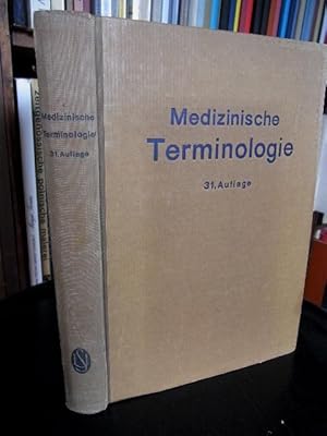 Medizinische Terminologie. Anleitung und Erklärung der gebräuchlichsten Fachausdrücke alle Zweige...