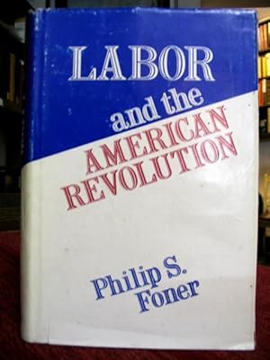 Labor and the American revolution.