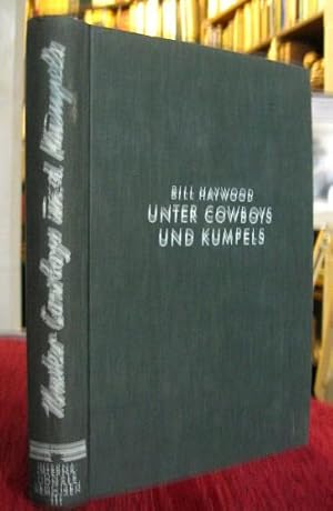 Imagen del vendedor de Unter Cowboys und Kumpels. Erinnerungen eines amerikanischen Arbeiter-Fhrers. a la venta por Antiquariat Seidel & Richter