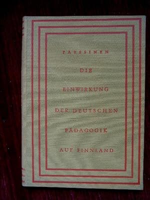 Die Einwirkung der deutschen Pädagogik auf die Begründung u. d. Leben der deutschen Lehranstalten...