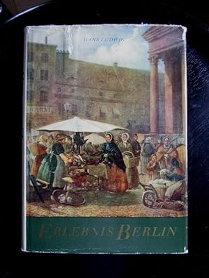 Erlebnis Berlin. 100 Jahre Berlin im Spiegel seiner Kunst.