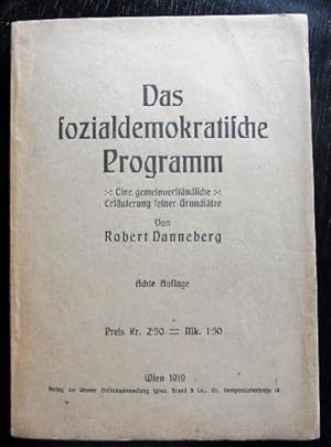 Bild des Verkufers fr Das sozialdemokratische Programm. Eine gemeinverstndliche Erluterung seiner Grundstze. zum Verkauf von Antiquariat Seidel & Richter