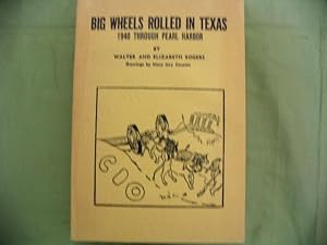 Bild des Verkufers fr Big wheels rolled in Texas. 1940 through Pearl Harbor. zum Verkauf von Antiquariat Seidel & Richter