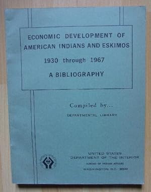 Bild des Verkufers fr Economic development of American Indians and Eskimos. 1930 through 1967. A Bibliography. zum Verkauf von Antiquariat Seidel & Richter