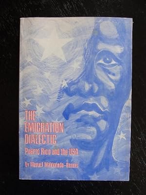 Imagen del vendedor de The Emigration dialectic. Puerto Rico and the USA. a la venta por Antiquariat Seidel & Richter