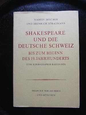 Bild des Verkufers fr Shakespeare und die deutsche Schweiz bis zum Beginn des 19. Jahrhunderts. Eine Bibliographie Raisonne. zum Verkauf von Antiquariat Seidel & Richter