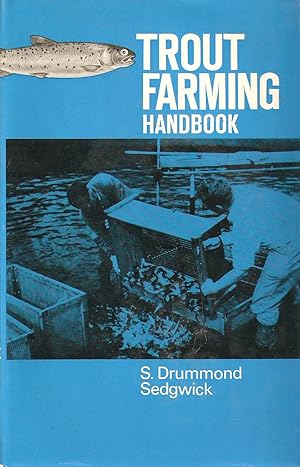 Immagine del venditore per TROUT FARMING HANDBOOK. By Stephen Drummond Sedgewick. venduto da Coch-y-Bonddu Books Ltd