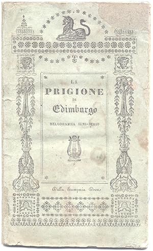 Bild des Verkufers fr LA PRIGIONE DI EDIMBURGO (1838). Libretto dell'Opera. Melodramma semiserio in tre atti di Gaetano Rossi da rappresentarsi nel Teatro Re il Carnovale dell'anno 1842. zum Verkauf von studio bibliografico pera s.a.s.