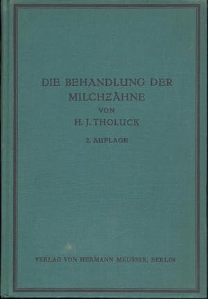 Imagen del vendedor de Die Behandlung der Milchzhne. Unter Mitarbeit v. Wolfgang Praeger. 2. vermehrte u. verbesserte Auflage. a la venta por Antiquariat Kaner & Kaner GbR