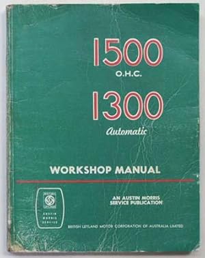 Seller image for 1500 ohc and 1300 automatic workshop manual: an Austin-Morris service publication Part No. TP813. for sale by Lost and Found Books