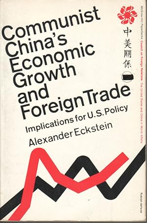 Bild des Verkufers fr Communist China's Economic Growth and Foreign Trade. Implications for U.S. Policy. zum Verkauf von Asia Bookroom ANZAAB/ILAB