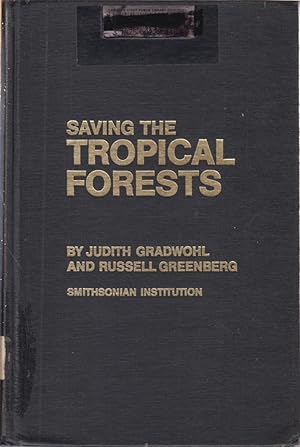Image du vendeur pour Saving The Tropical Forests mis en vente par Jonathan Grobe Books