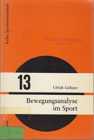 Bewegungsanalyse im Sport : e. Bezugssystem zur Analyse sportl. Bewegungen unter pädag. Aspekten....