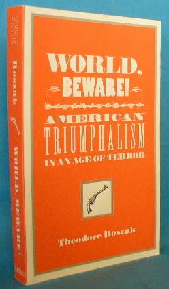 Seller image for World Beware! American Triumphalism in an Age of Terror for sale by Alhambra Books