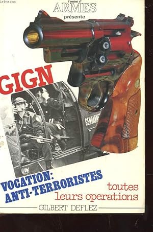 Seller image for GIGN - VOCATION : ANTI-TERRORISTES 6 TOUTES LEURS OPERATIONS for sale by Le-Livre