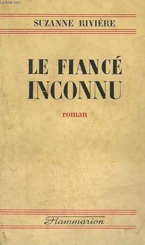 Seller image for LE FIANCE INCONNU. for sale by Le-Livre