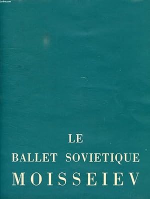 LE BALLET SOVIETIQUE MOISSEIEV, ENSEMBLE DE DANSES POPULAIRES DE L'URSS