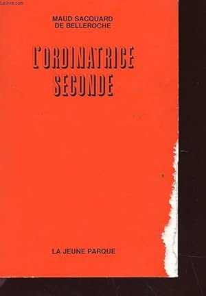 Seller image for L'ORDINATRICE SECONDE for sale by Le-Livre