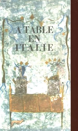 Seller image for A TABLE EN ITALIE for sale by Le-Livre
