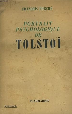 Bild des Verkufers fr PORTRAIT PSYCHOLOGIQUE DE TOLSTO. DE LA NAISSANCE A LA MORT 1828-1910. zum Verkauf von Le-Livre