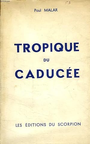 Seller image for TROPIQUE DU CADUCEE, 1er VOLUME for sale by Le-Livre