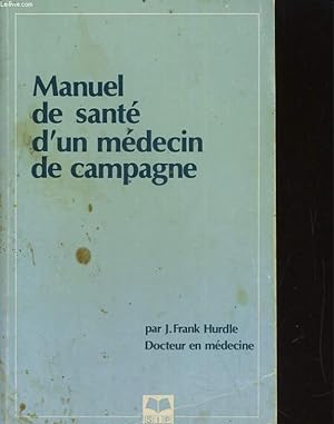 Bild des Verkufers fr MANUEL DE SANTE D'UN MEDECIN DE CAMPAGNE zum Verkauf von Le-Livre