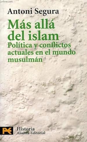 Imagen del vendedor de MAS ALLA DEL ISLAM, POLITICA Y CONFLICTOS ACTUALES EN EL MUNDO MUSULMAN a la venta por Le-Livre