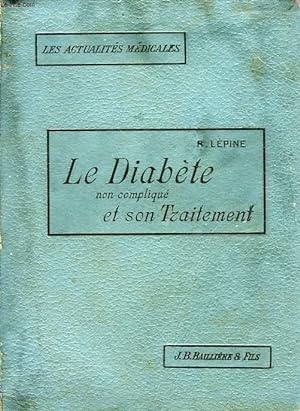 Seller image for LE DIABETE NON COMPLIQUE ET SON TRAITEMENT for sale by Le-Livre