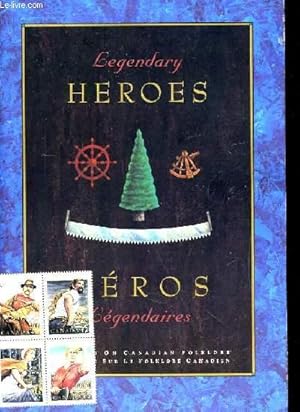 HEROS LEGENDAIRES / LEGENDARY HEROES. UNE SERIE SUR LE FOLKLORE CANADIEN