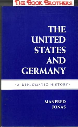 The United States and Germany: A Diplomatic History