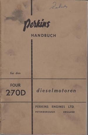 Imagen del vendedor de Handbuch fr Perkins Dieselmotoren FOUR 270D Baureihe . Kennummer: No. 7418 a la venta por Bcher bei den 7 Bergen