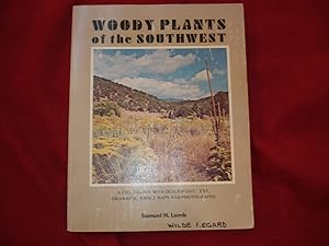 Bild des Verkufers fr Woody Plants of the Southwest. A Field Guide with Descriptive Text, Drawings, Range Maps, and Photographs. zum Verkauf von BookMine