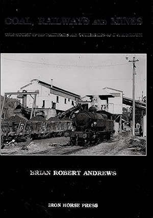 Seller image for Coal, Railways and Mines: The Story of the Railways and Collieries of J. & A. Brown for sale by Train World Pty Ltd