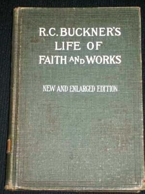 R. C. Buckner's Life of Faith and Works