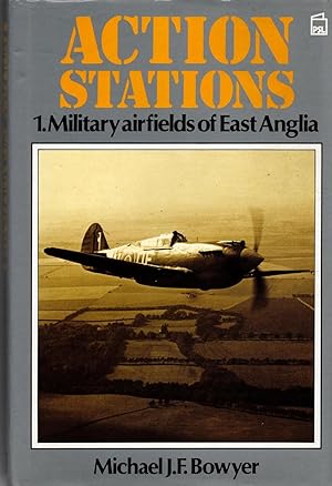 Seller image for Action Stations No 1 Military Airfields of East Anglia for sale by Delph Books PBFA Member