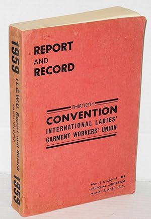 Seller image for Report of the General Executive Board to the 30th Convention, Municipal Auditorium, Miami Beach, Fla., May 11-19, 1959 [bound with] Proceedings of thirtieth convention, 1959 for sale by Bolerium Books Inc.