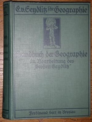 E. v. Seydlitz'sche Geographie. Handbuch der Geographie. 26. Bearbeitung des "Großen Seydlitz". H...