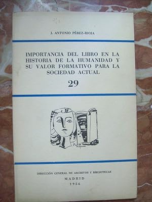 IMPORTANCIA DEL LIBRO EN LA HISTORIA DE LA HUMANIDAD Y SU VALOR FORMATIVO PARA LA SOCIEDAD ACTUAL
