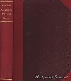 Imagen del vendedor de La sculpture anversoise aux XV. et XVI. sicles. Collection des grands artistes des Pays-Bas. a la venta por Antiquariat Immanuel, Einzelhandel