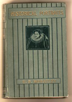 Historical Portraits Some Notes on the Painted Portraits of Celebrated Characters of England Scot...