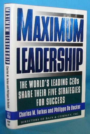 Seller image for Maximum Leadership: The World's Leading CEOs Share Their Five Strategies for Success for sale by Alhambra Books