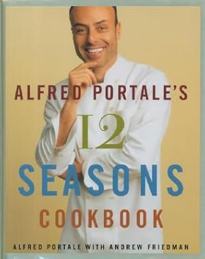 Imagen del vendedor de Alfred Portale's 12 Seasons Cookbook a la venta por Black Sheep Books