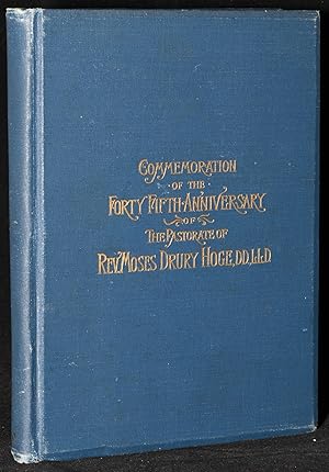 Image du vendeur pour [RICHMOND] Commemoraton of Forty-five Years of Service By the Rev. Moses Drury Hoge, D.D., LL.D., As Pastor of The Second Presbyterian Church, of the City of Richmond, Virginia. 1845 - 1890 mis en vente par BLACK SWAN BOOKS, INC., ABAA, ILAB